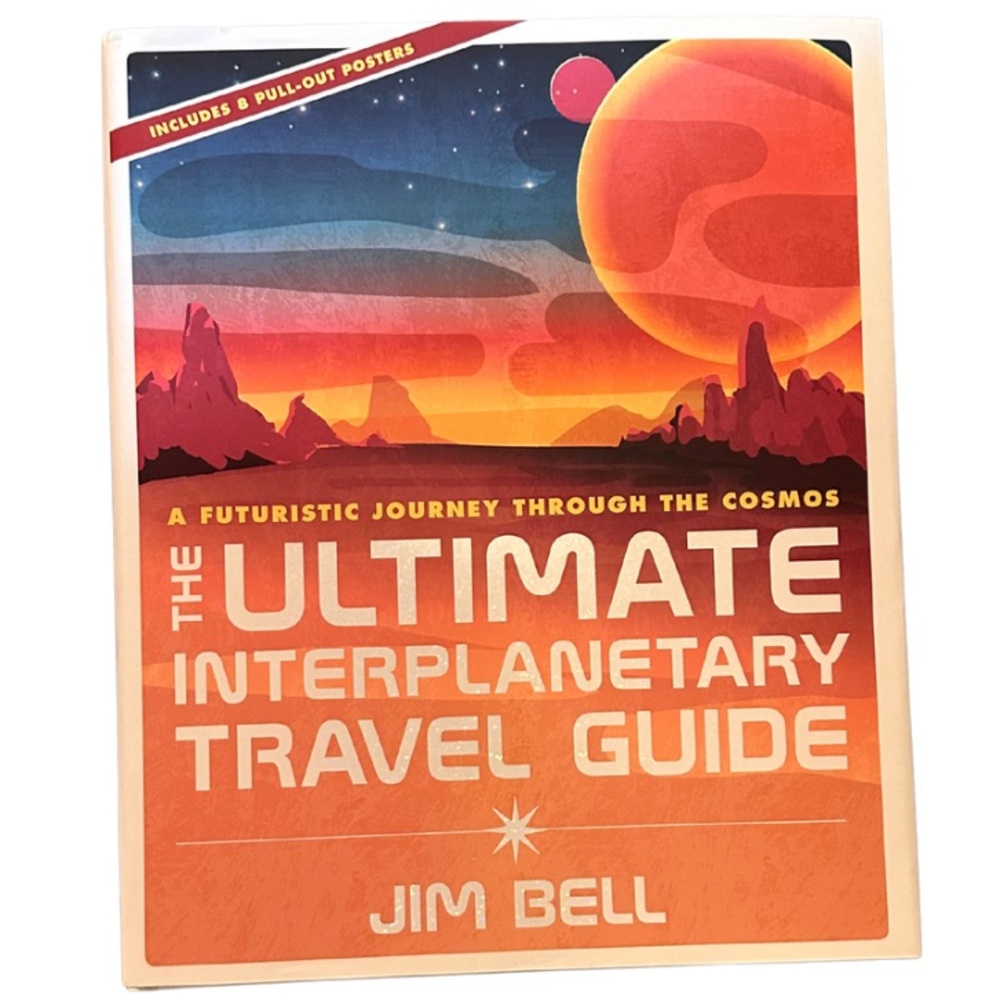 Jim Bell’s - The Ultimate Interplanetary Travel Guide